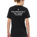 DELIBERATELY DO HARD THINGS T-SHIRT