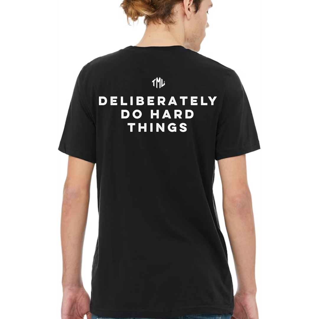 DELIBERATELY DO HARD THINGS T-SHIRT