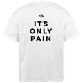 ITS ONLY PAIN T-SHIRT