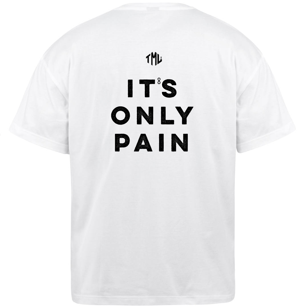 ITS ONLY PAIN T-SHIRT
