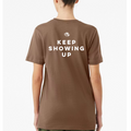 KEEP SHOWING UP T-SHIRT